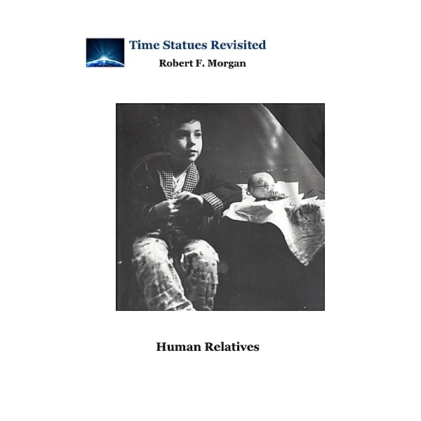 Human Relatives (TIME STATUES REVISITED) / TIME STATUES REVISITED, Robert F Morgan