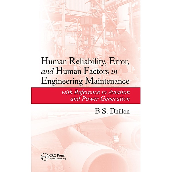 Human Reliability, Error, and Human Factors in Engineering Maintenance, B. S. Dhillon