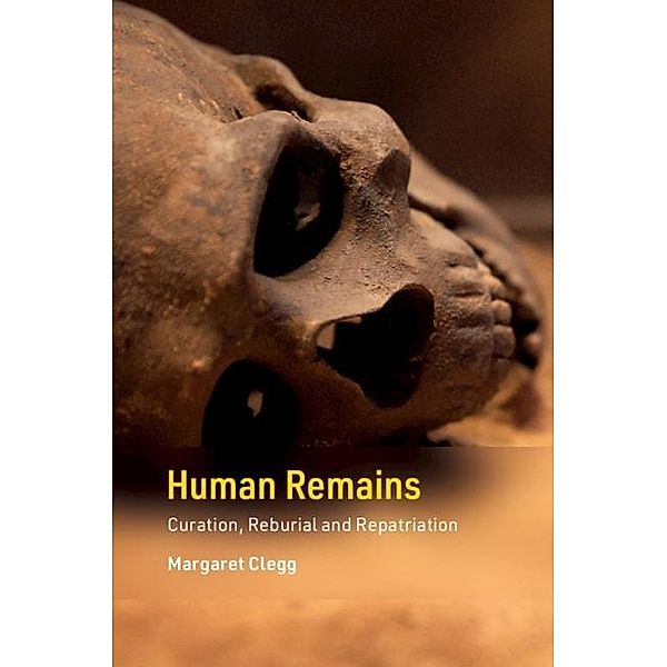 Human Remains / Cambridge Texts in Human Bioarchaeology and Osteoarchaeology, Margaret Clegg