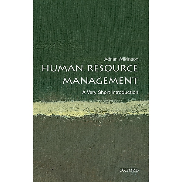 Human Resource Management: A Very Short Introduction / Very Short Introductions, Adrian Wilkinson