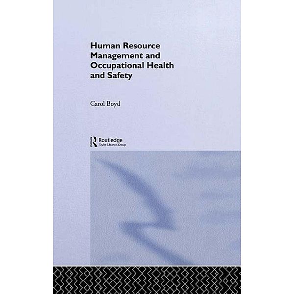 Human Resource Management and Occupational Health and Safety, Carol Boyd