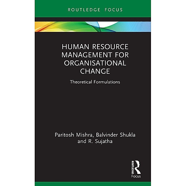 Human Resource Management for Organisational Change, Paritosh Mishra, Balvinder Shukla, R. Sujatha