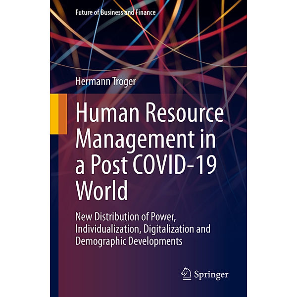 Human Resource Management in a Post COVID-19 World, Hermann Troger