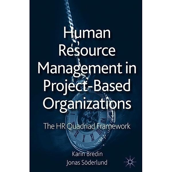 Human Resource Management in Project-Based Organizations, Jonas Söderlund, Karin Bredin