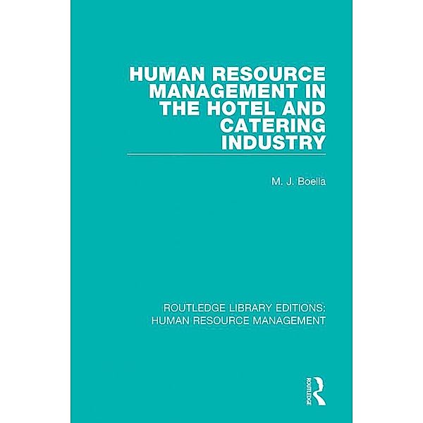 Human Resource Management in the Hotel and Catering Industry, M. J. Boella
