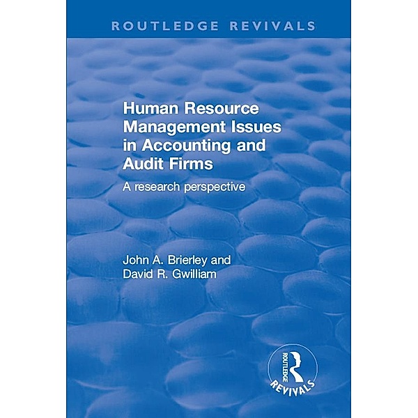 Human Resource Management Issues in Accounting and Auditing Firms, John Brierley, David Gwilliam