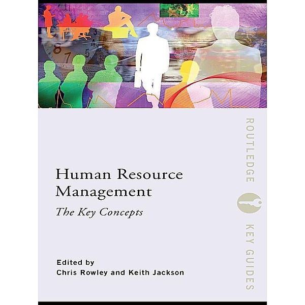 Human Resource Management: The Key Concepts, Chris Rowley, Keith Jackson