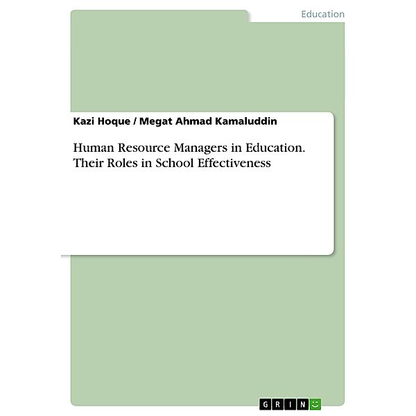 Human Resource Managers in Education. Their Roles in School Effectiveness, Megat Ahmad Kamaluddin, Kazi Hoque