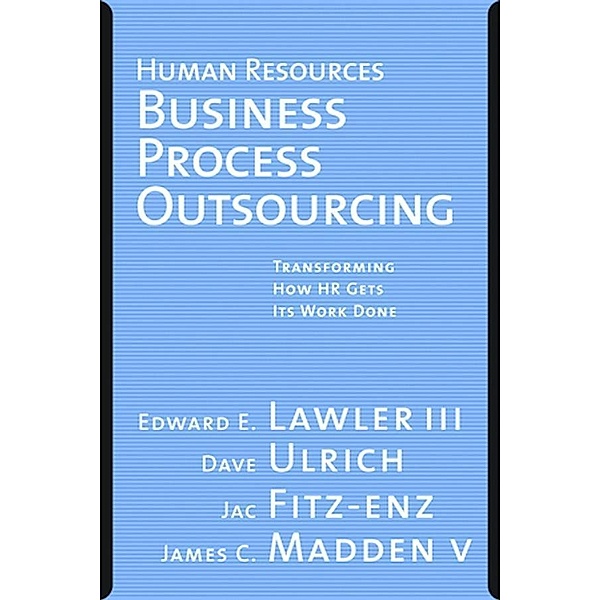 Human Resources Business Process Outsourcing, Edward E. Lawler, Dave Ulrich, Jac Fitz-enz, James Madden, Regina Maruca