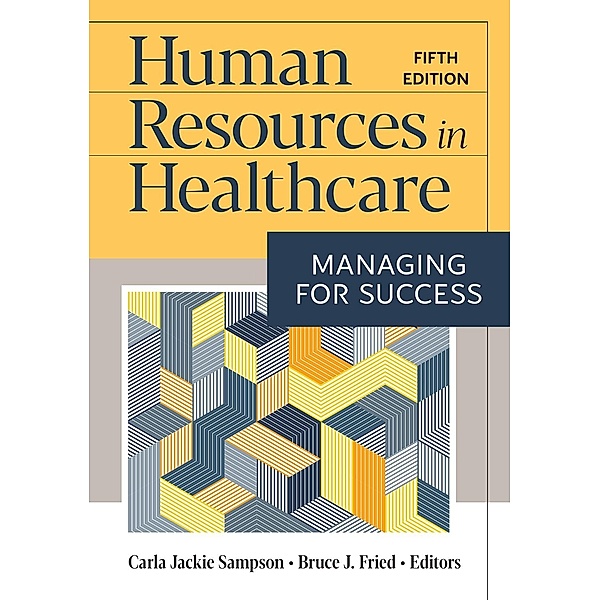 Human Resources in Healthcare: Managing for Success, Fifth Edition