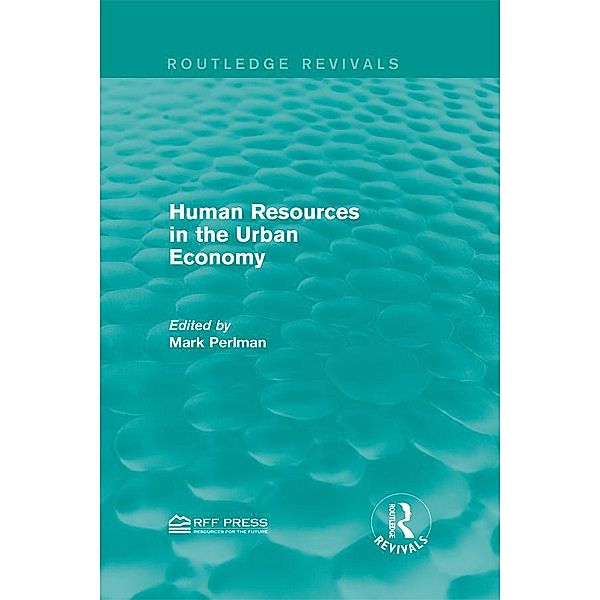 Human Resources in the Urban Economy / Routledge Revivals