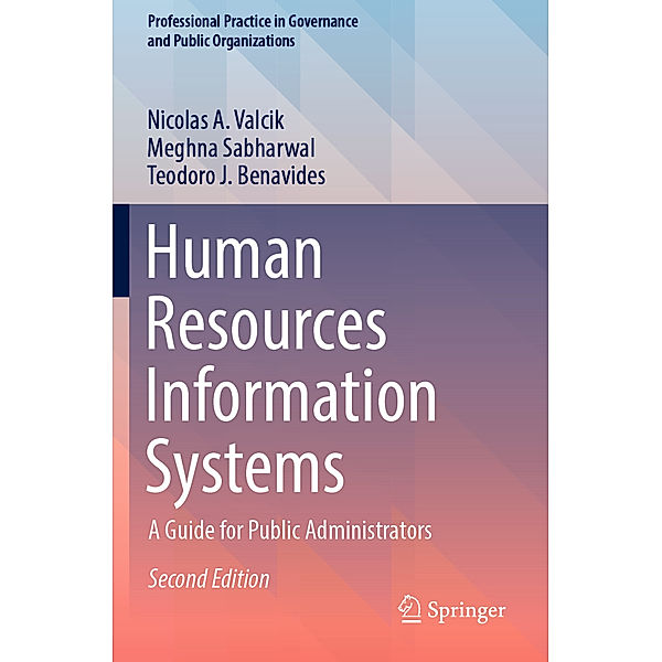 Human Resources Information Systems, Nicolas A. Valcik, Meghna Sabharwal, Teodoro J. Benavides