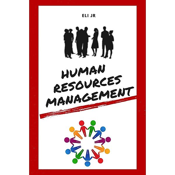 Human Resources Management, Eli Jr