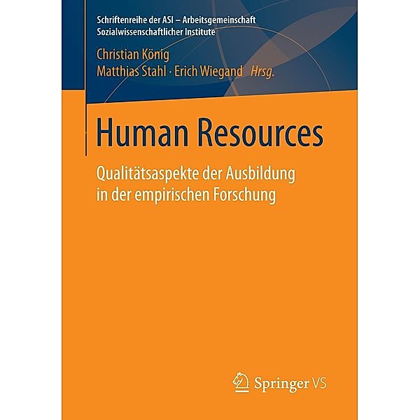 Human Resources / Schriftenreihe der ASI - Arbeitsgemeinschaft Sozialwissenschaftlicher Institute