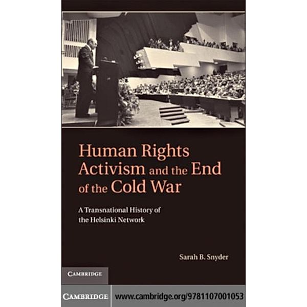 Human Rights Activism and the End of the Cold War, Sarah B. Snyder