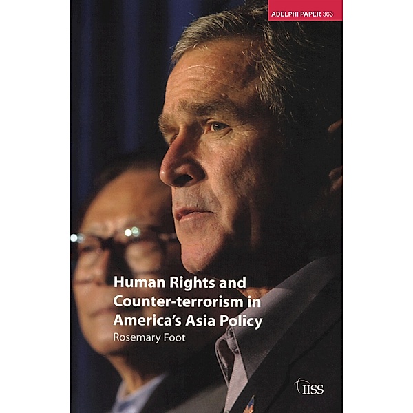 Human Rights and Counter-terrorism in America's Asia Policy, Rosemary Foot