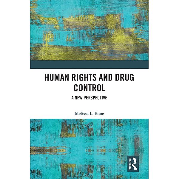 Human Rights and Drug Control, Melissa Bone