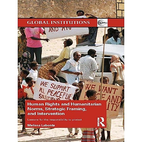 Human Rights and Humanitarian Norms, Strategic Framing, and Intervention, Melissa Labonte