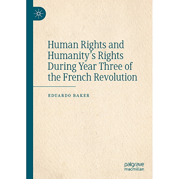 Human Rights and Humanity's Rights During Year Three of the French Revolution, Eduardo Baker