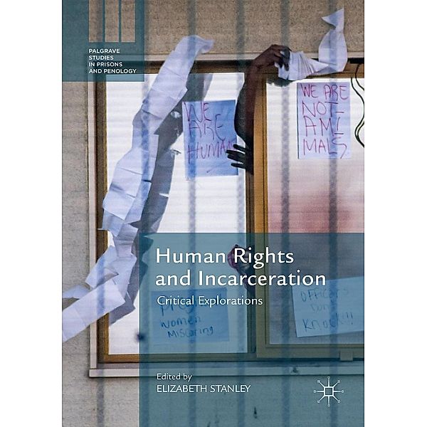 Human Rights and Incarceration / Palgrave Studies in Prisons and Penology