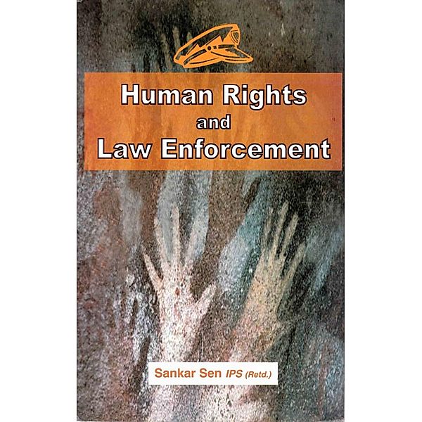 Human Rights and Law Enforcement, Sankar Sen