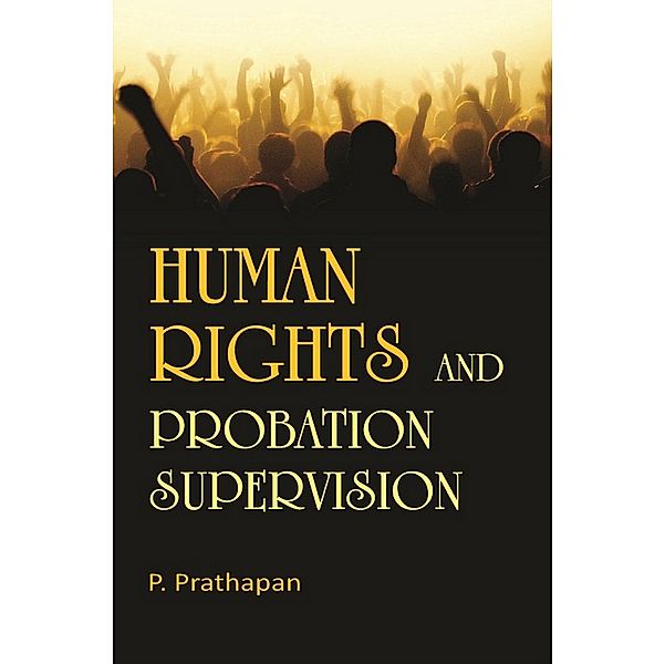 Human Rights and Probation Supervision, P. Prathapan