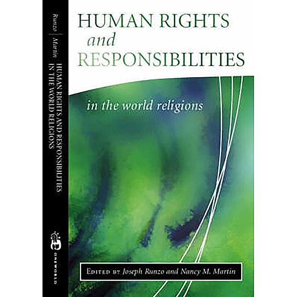 Human Rights and Responsibilities in the World Religions, Joseph Runzo, Arvind Sharma, Nancy M. Martin