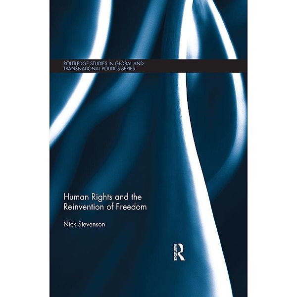 Human Rights and the Reinvention of Freedom, Nick Stevenson