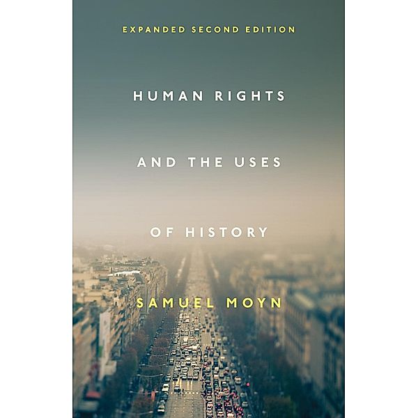 Human Rights and the Uses of History, Samuel Moyn