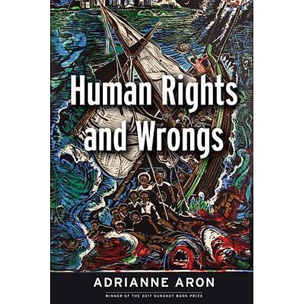 Human Rights and Wrongs / Sunshot Press, Adrianne Aron