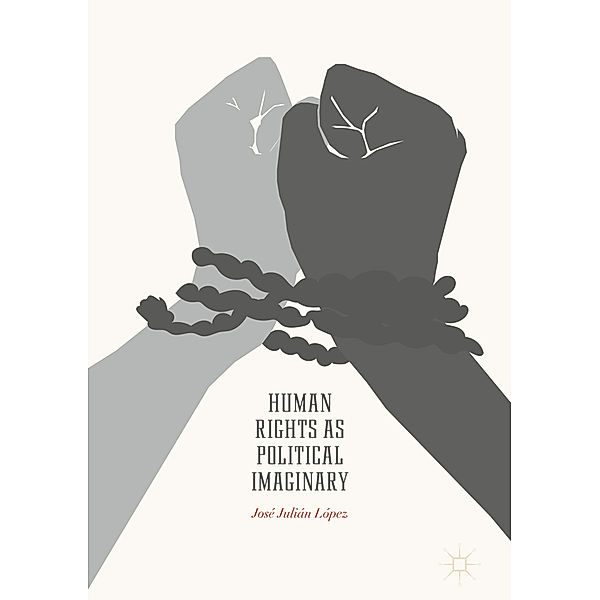 Human Rights as Political Imaginary, José Julián López