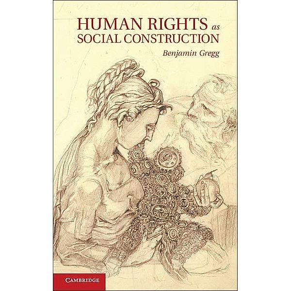 Human Rights as Social Construction, Benjamin Gregg