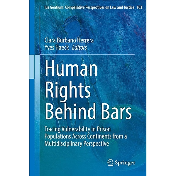 Human Rights Behind Bars / Ius Gentium: Comparative Perspectives on Law and Justice Bd.103