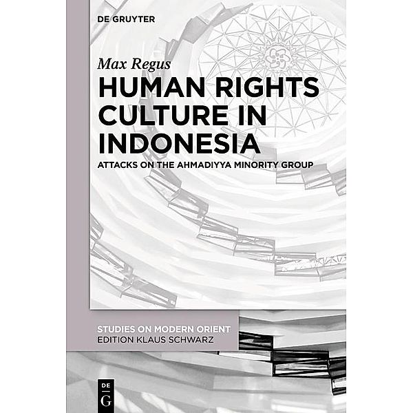 Human Rights Culture in Indonesia / Studies on Modern Orient Bd.35, Max Regus