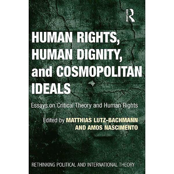 Human Rights, Human Dignity, and Cosmopolitan Ideals, Matthias Lutz-Bachmann