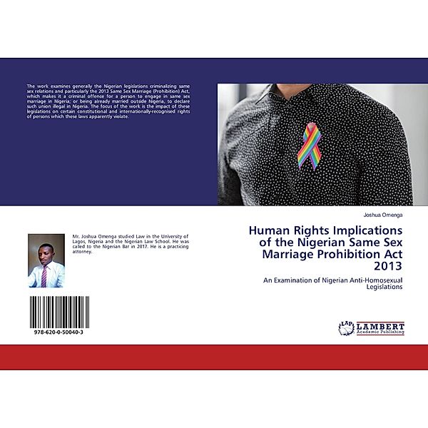 Human Rights Implications of the Nigerian Same Sex Marriage Prohibition Act 2013, Joshua Omenga