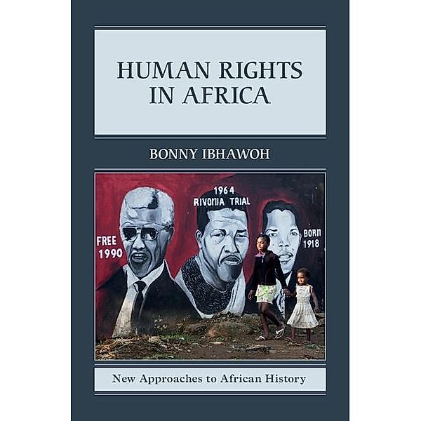 Human Rights in Africa / New Approaches to African History, Bonny Ibhawoh