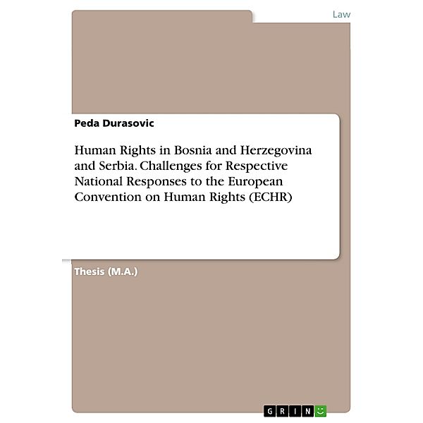Human Rights in Bosnia and Herzegovina and Serbia. Challenges for Respective National Responses to the European Convention on Human Rights (ECHR), Peda Durasovic
