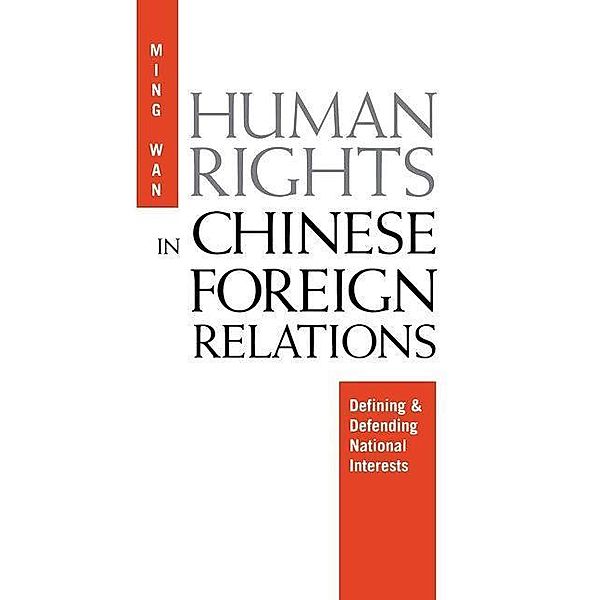 Human Rights in Chinese Foreign Relations / Pennsylvania Studies in Human Rights, Ming Wan