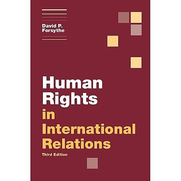 Human Rights in International Relations / Themes in International Relations, David P. Forsythe