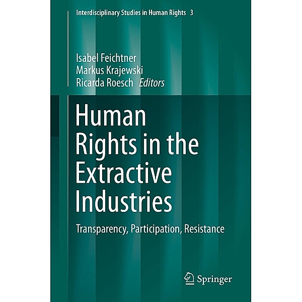 Human Rights in the Extractive Industries / Interdisciplinary Studies in Human Rights Bd.3