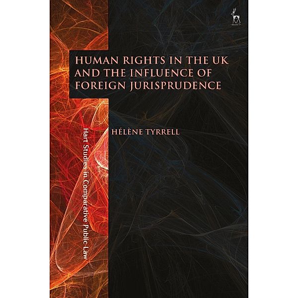 Human Rights in the UK and the Influence of Foreign Jurisprudence, Hélène Tyrrell