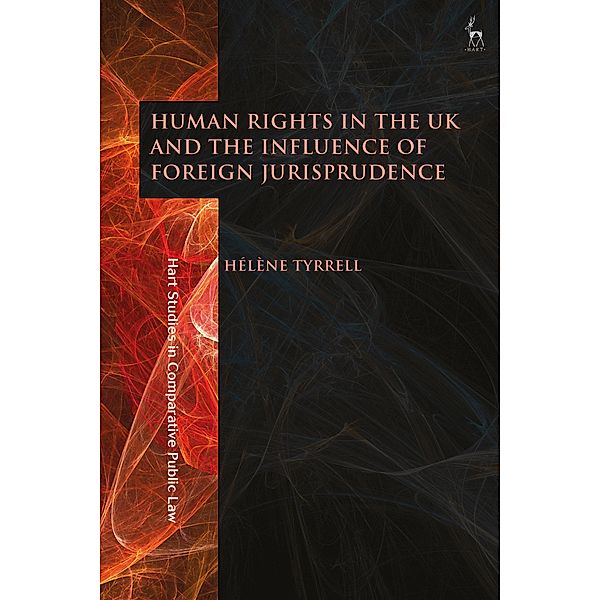 Human Rights in the UK and the Influence of Foreign Jurisprudence, Hélène Tyrrell