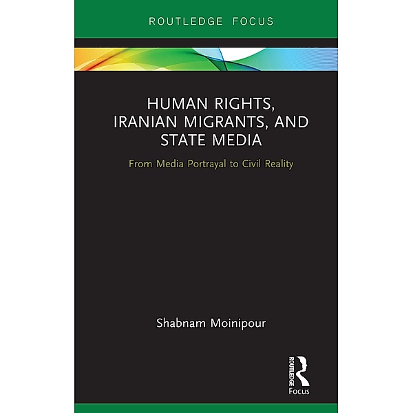 Human Rights, Iranian Migrants, and State Media, Shabnam Moinipour