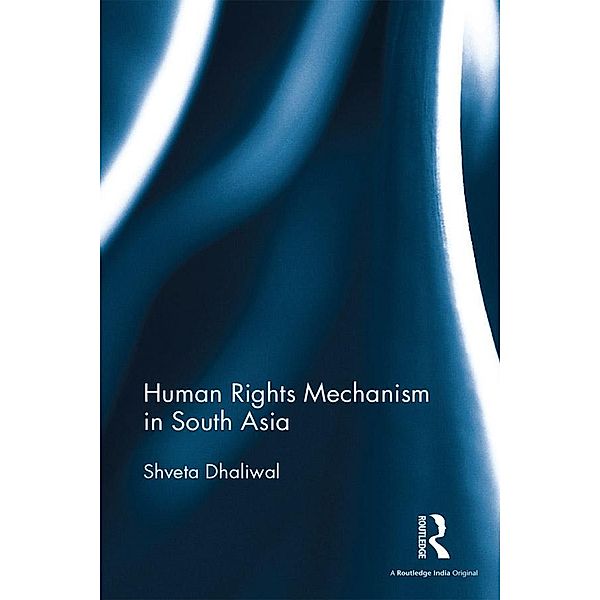 Human Rights Mechanism in South Asia, Shveta Dhaliwal