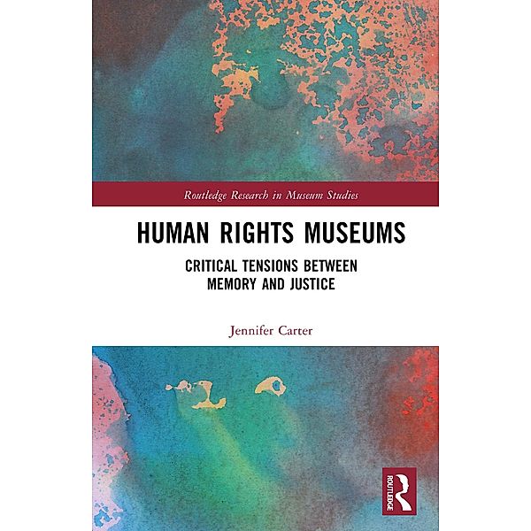 Human Rights Museums, Jennifer Carter