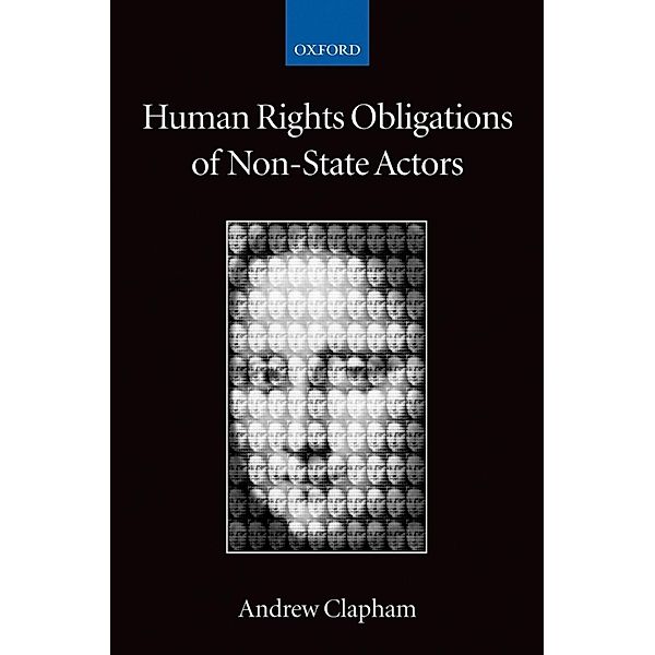 Human Rights Obligations of Non-State Actors / Collected Courses of the Academy of European Law, Andrew Clapham