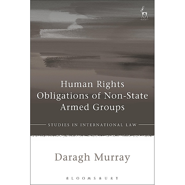 Human Rights Obligations of Non-State Armed Groups, Daragh Murray