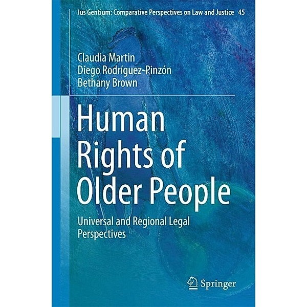 Human Rights of Older People / Ius Gentium: Comparative Perspectives on Law and Justice Bd.45, Claudia Martin, Diego Rodríguez-Pinzón, Bethany Brown