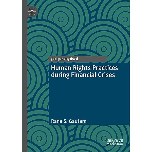 Human Rights Practices during Financial Crises / Psychology and Our Planet, Rana S. Gautam